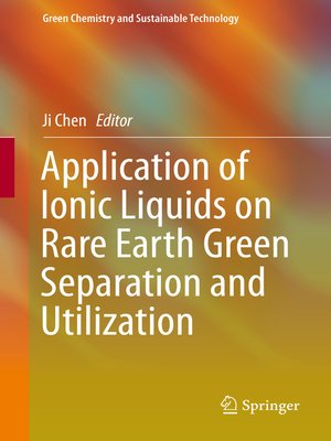 cover image of Application of Ionic Liquids on Rare Earth Green Separation and Utilization